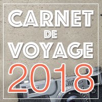 Carnet de Voyage 2018